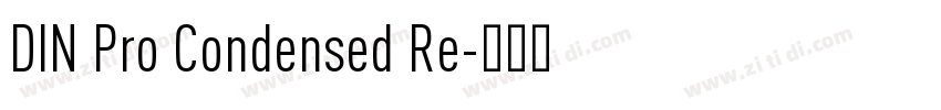 DIN Pro Condensed Re字体转换 DIN Pro Condensed Re字体转换